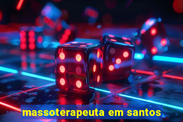 massoterapeuta em santos